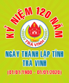 Kỷ niệm 120 năm Ngày thành lập tỉnh Trà Vinh